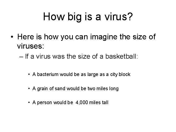How big is a virus? • Here is how you can imagine the size