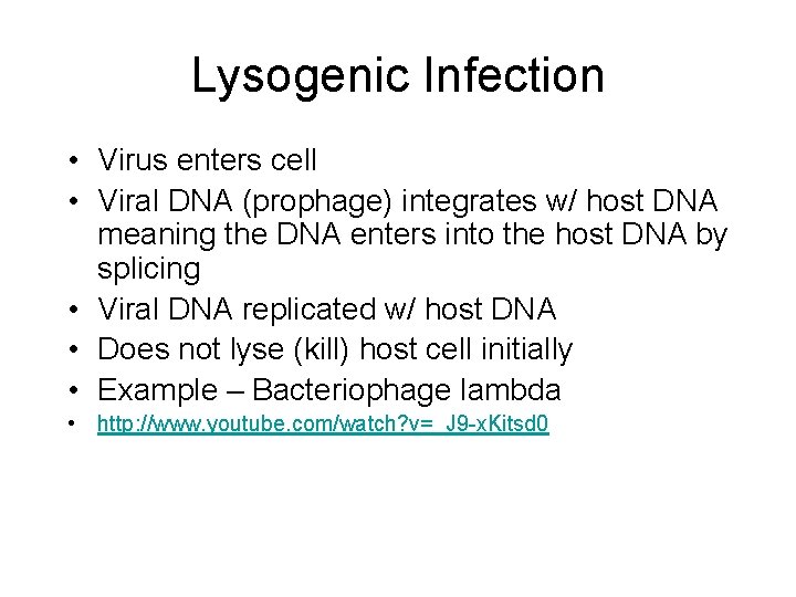 Lysogenic Infection • Virus enters cell • Viral DNA (prophage) integrates w/ host DNA