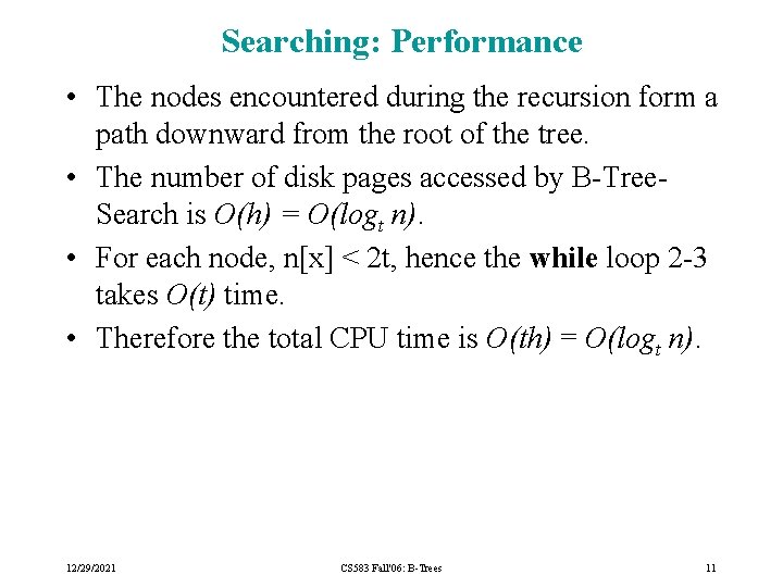 Searching: Performance • The nodes encountered during the recursion form a path downward from