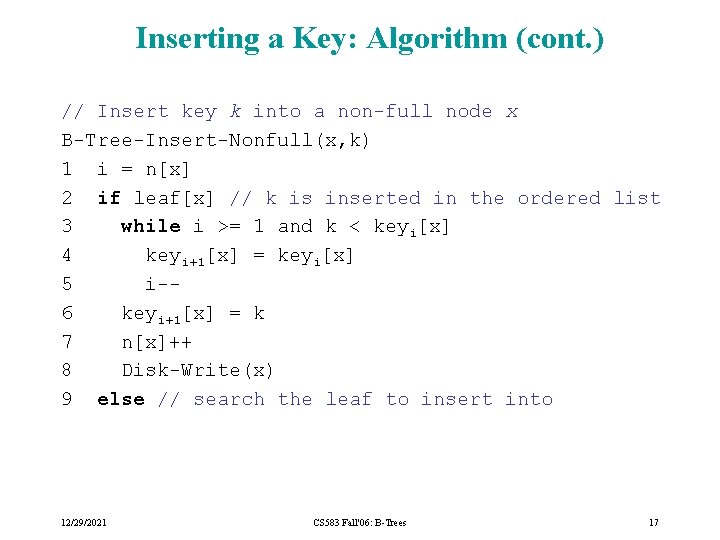 Inserting a Key: Algorithm (cont. ) // Insert key k into a non-full node