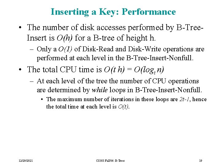 Inserting a Key: Performance • The number of disk accesses performed by B-Tree. Insert
