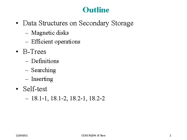 Outline • Data Structures on Secondary Storage – Magnetic disks – Efficient operations •