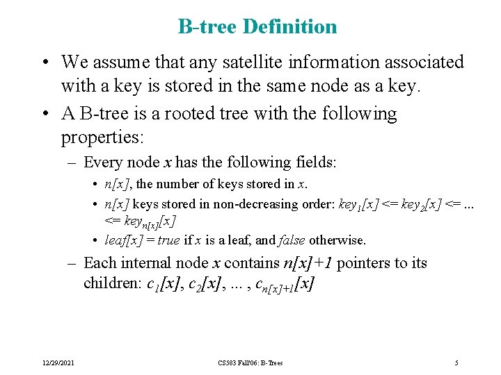 B-tree Definition • We assume that any satellite information associated with a key is