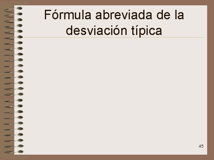 Fórmula abreviada de la desviación típica 45 