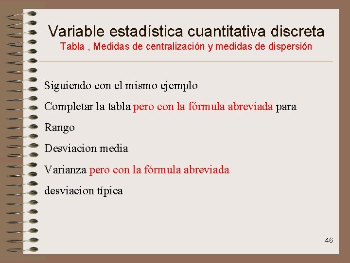 Variable estadística cuantitativa discreta Tabla , Medidas de centralización y medidas de dispersión Siguiendo