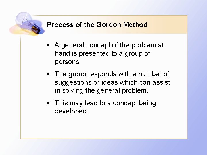 Process of the Gordon Method • A general concept of the problem at hand