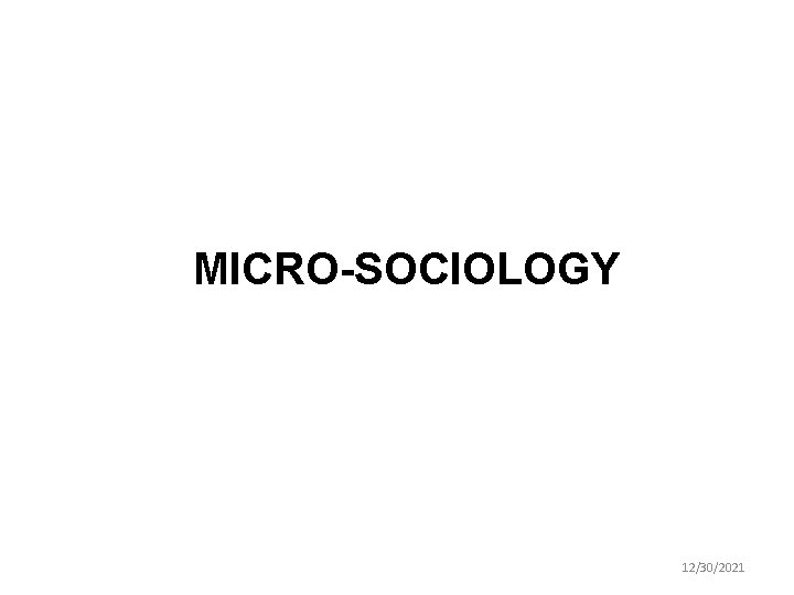 MICRO-SOCIOLOGY 12/30/2021 