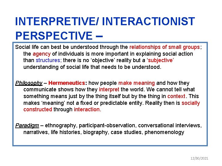 INTERPRETIVE/ INTERACTIONIST PERSPECTIVE – Social life can best be understood through the relationships of