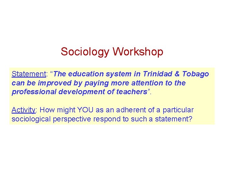 Sociology Workshop Statement: “The education system in Trinidad & Tobago can be improved by