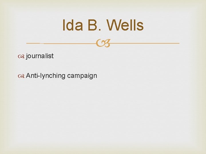 Ida B. Wells journalist Anti-lynching campaign 