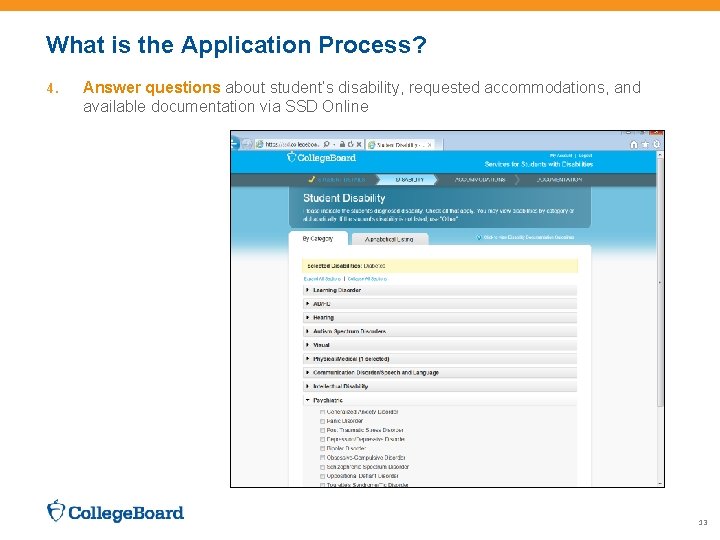 What is the Application Process? 4. Answer questions about student’s disability, requested accommodations, and