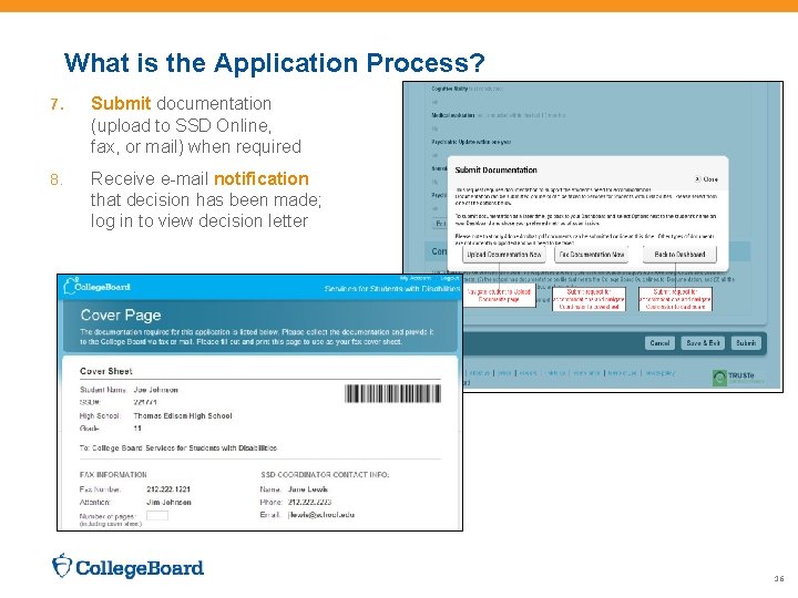What is the Application Process? 7. Submit documentation (upload to SSD Online, fax, or