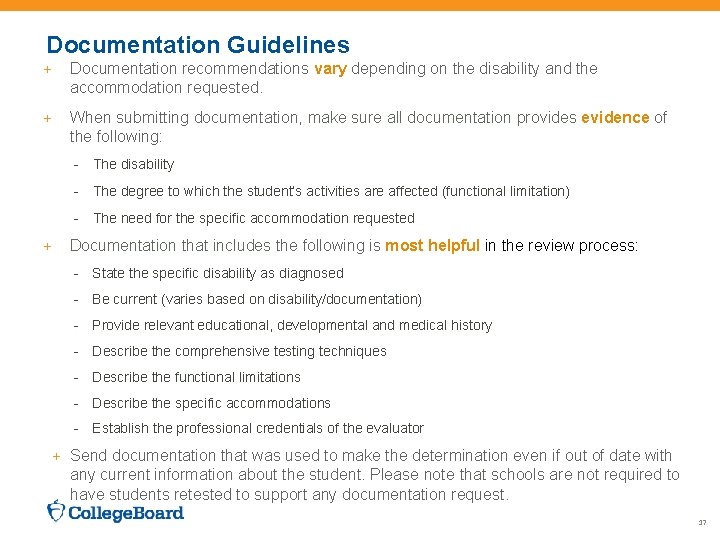 Documentation Guidelines + Documentation recommendations vary depending on the disability and the accommodation requested.