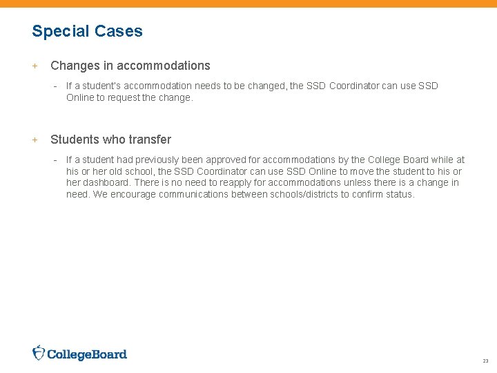 Special Cases + Changes in accommodations - If a student’s accommodation needs to be