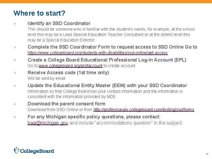 Where to start? + Identify an SSD Coordinator This should be someone who is