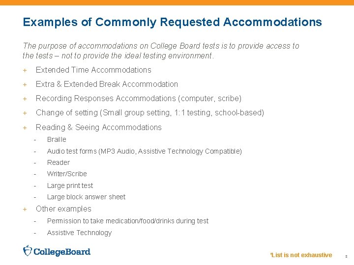 Examples of Commonly Requested Accommodations The purpose of accommodations on College Board tests is
