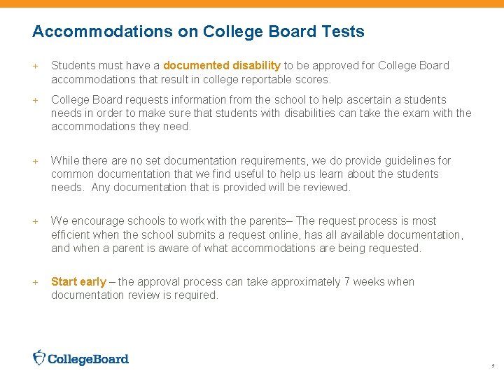 Accommodations on College Board Tests + Students must have a documented disability to be