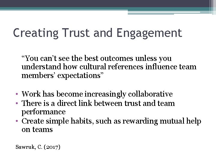 Creating Trust and Engagement “You can’t see the best outcomes unless you understand how
