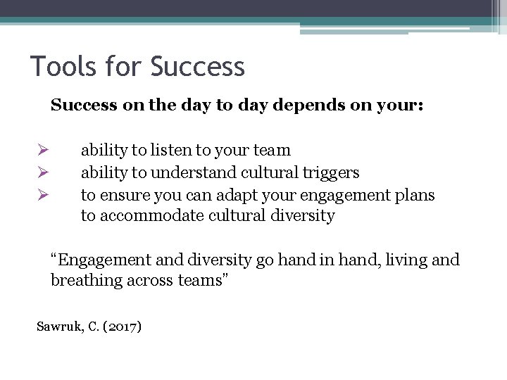 Tools for Success on the day to day depends on your: Ø Ø Ø