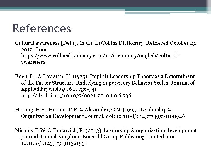 References Cultural awareness [Def 1]. (n. d. ). In Collins Dictionary, Retrieved October 13,