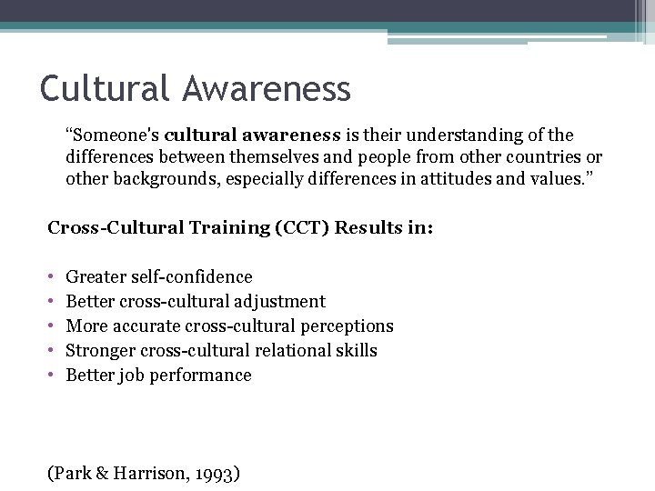 Cultural Awareness “Someone's cultural awareness is their understanding of the differences between themselves and