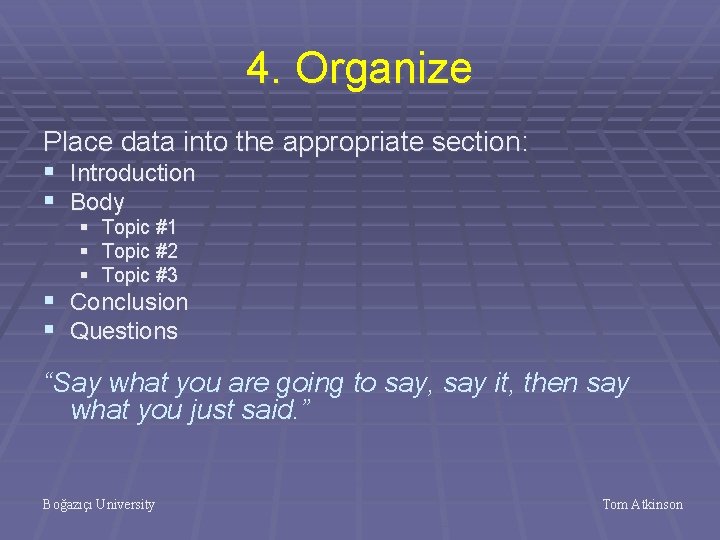 4. Organize Place data into the appropriate section: § Introduction § Body § Topic