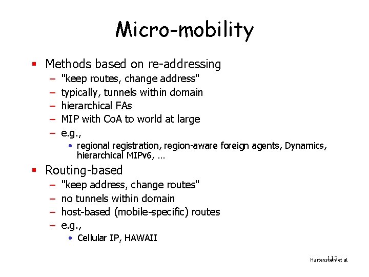 Micro-mobility § Methods based on re-addressing – – – "keep routes, change address" typically,