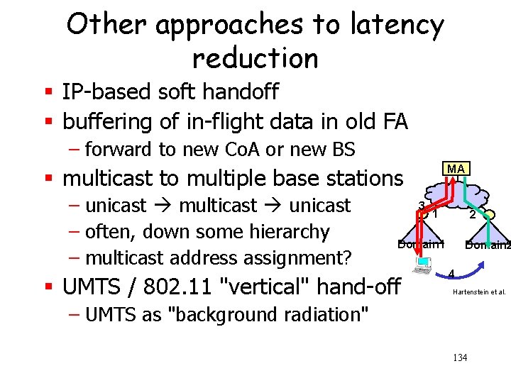Other approaches to latency reduction § IP-based soft handoff § buffering of in-flight data