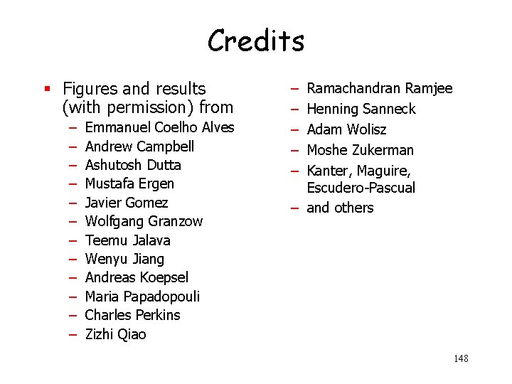 Credits § Figures and results (with permission) from – – – Emmanuel Coelho Alves