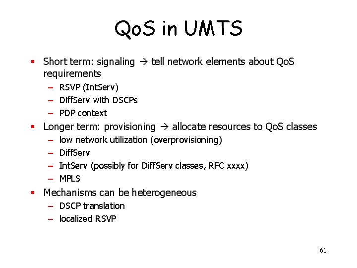 Qo. S in UMTS § Short term: signaling tell network elements about Qo. S