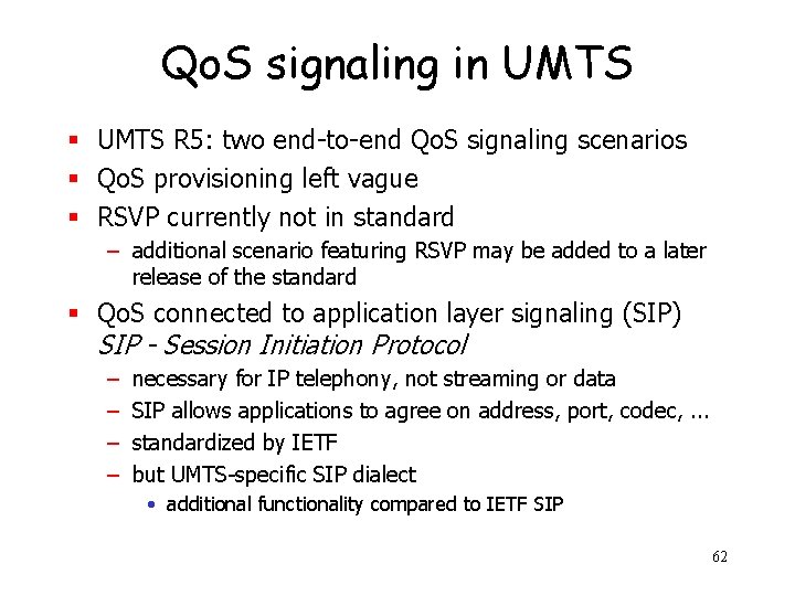 Qo. S signaling in UMTS § UMTS R 5: two end-to-end Qo. S signaling