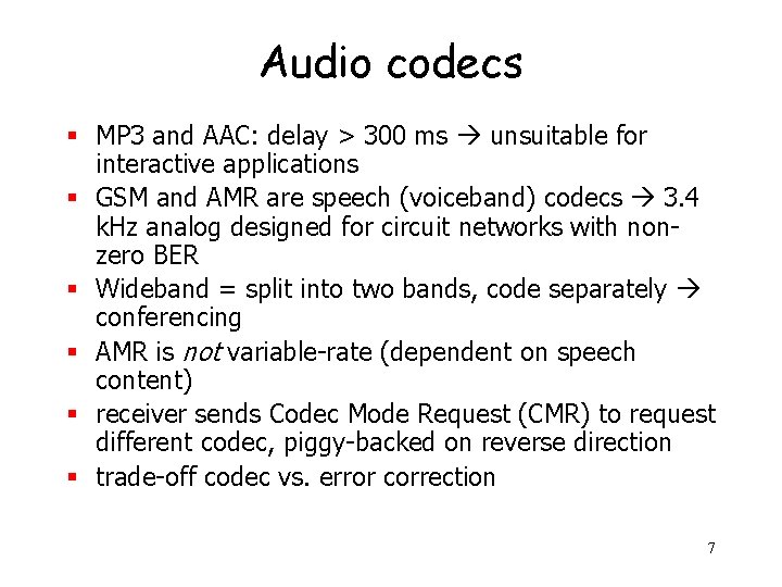 Audio codecs § MP 3 and AAC: delay > 300 ms unsuitable for interactive