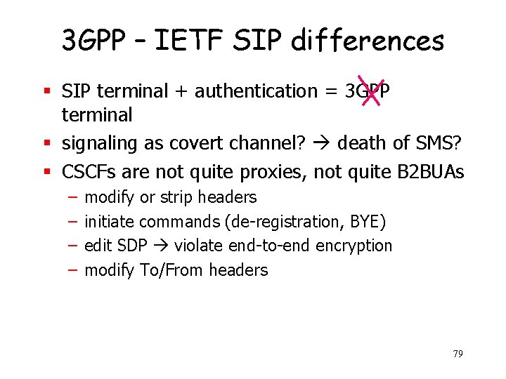 3 GPP – IETF SIP differences § SIP terminal + authentication = 3 GPP