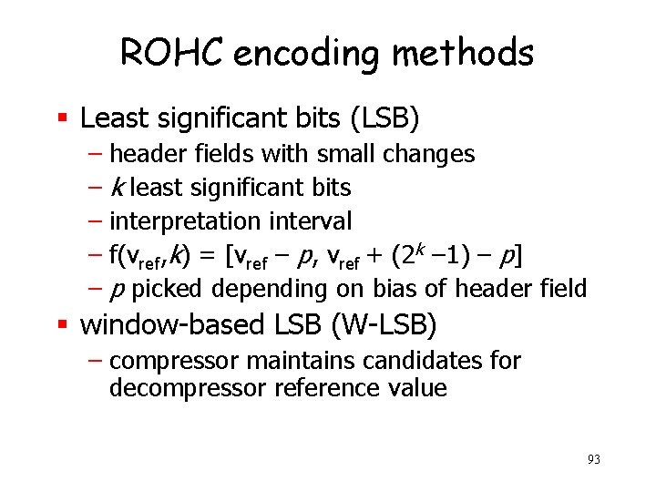 ROHC encoding methods § Least significant bits (LSB) – header fields with small changes