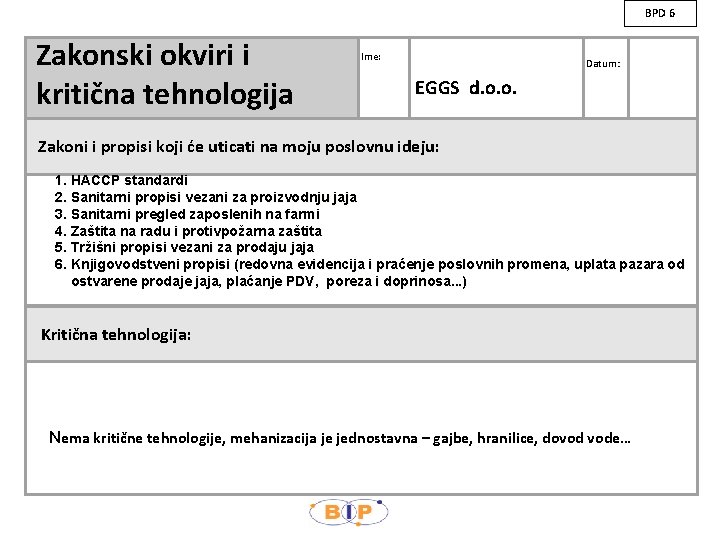 BPD 6 Zakonski okviri i kritična tehnologija Ime: Datum: EGGS d. o. o. Zakoni