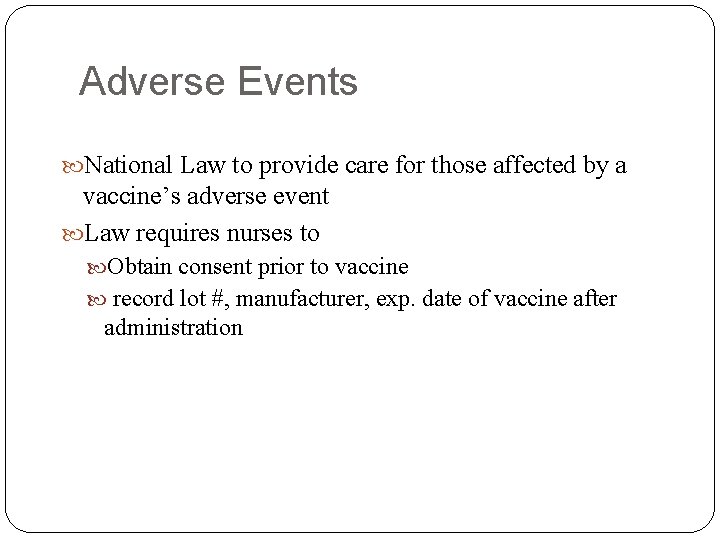 Adverse Events National Law to provide care for those affected by a vaccine’s adverse