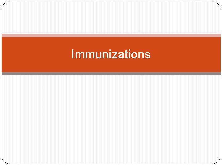 Immunizations 