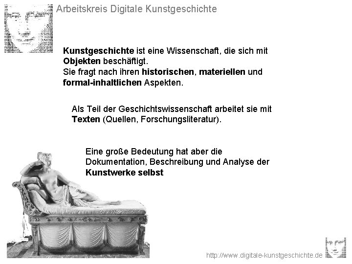 Arbeitskreis Digitale Kunstgeschichte ist eine Wissenschaft, die sich mit Objekten beschäftigt. Sie fragt nach