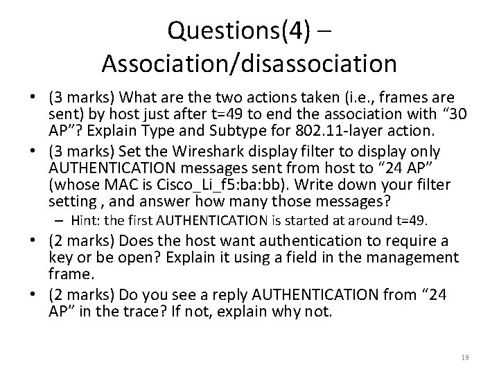 Questions(4) – Association/disassociation • (3 marks) What are the two actions taken (i. e.
