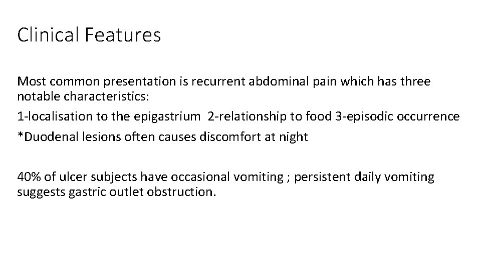 Clinical Features Most common presentation is recurrent abdominal pain which has three notable characteristics: