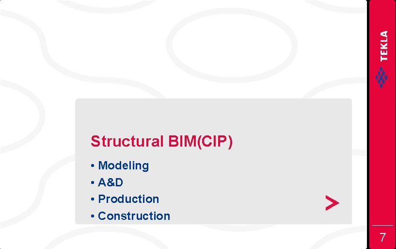 Structural BIM(CIP) • Modeling • A&D • Production • Construction 7 