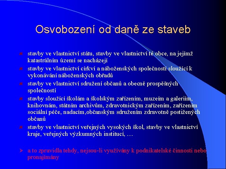 Osvobození od daně ze staveb stavby ve vlastnictví státu, stavby ve vlastnictví té obce,