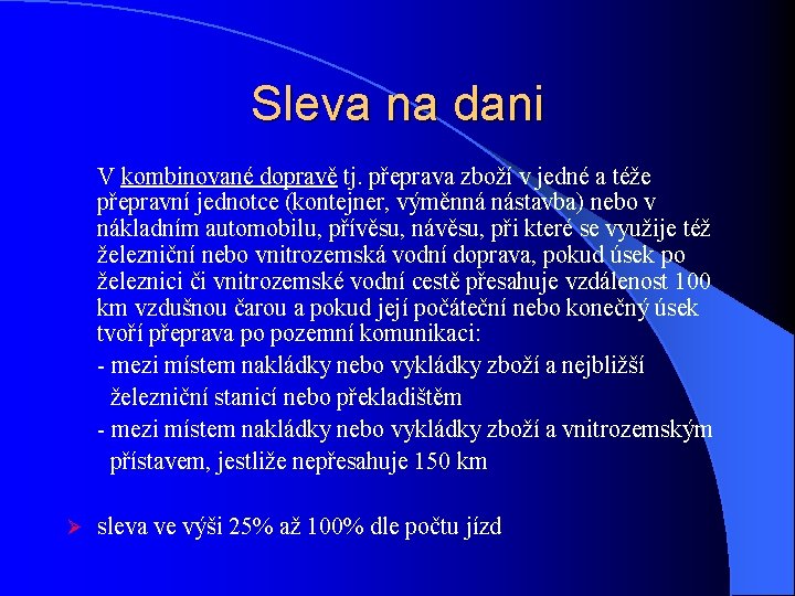 Sleva na dani V kombinované dopravě tj. přeprava zboží v jedné a téže přepravní