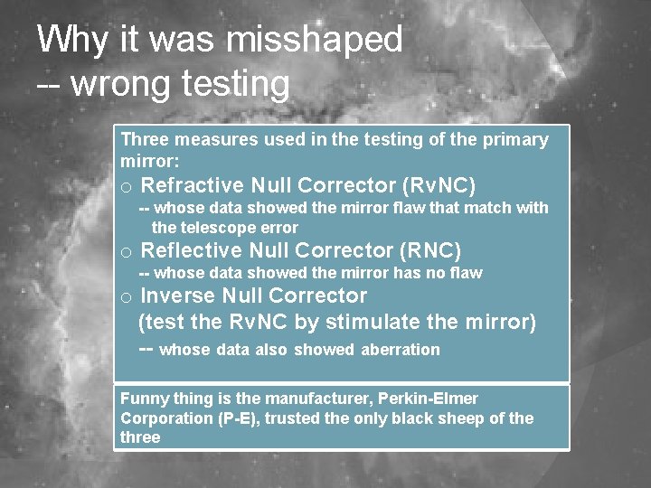 Why it was misshaped -- wrong testing Three measures used in the testing of