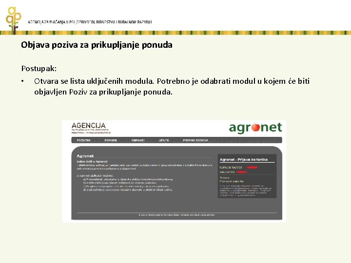 Objava poziva za prikupljanje ponuda Postupak: • Otvara se lista uključenih modula. Potrebno je