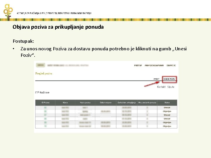 Objava poziva za prikupljanje ponuda Postupak: • Za unos novog Poziva za dostavu ponuda