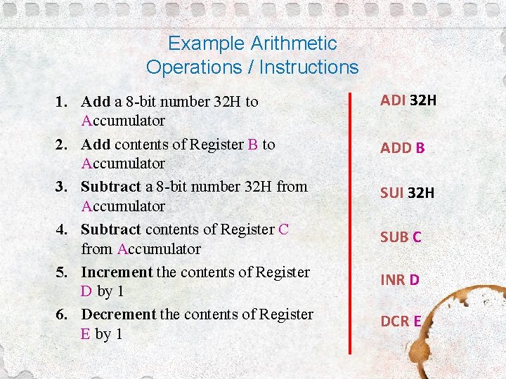Example Arithmetic Operations / Instructions 1. Add a 8 -bit number 32 H to
