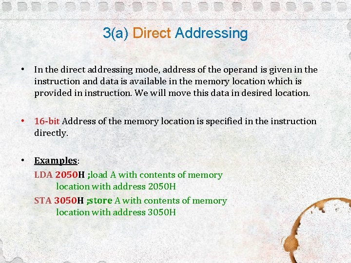 3(a) Direct Addressing • In the direct addressing mode, address of the operand is