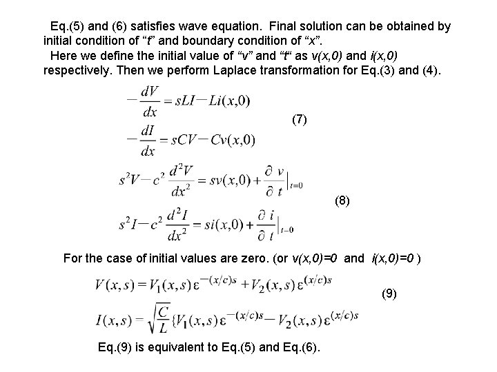 Eq. (5) and (6) satisfies wave equation. Final solution can be obtained by initial