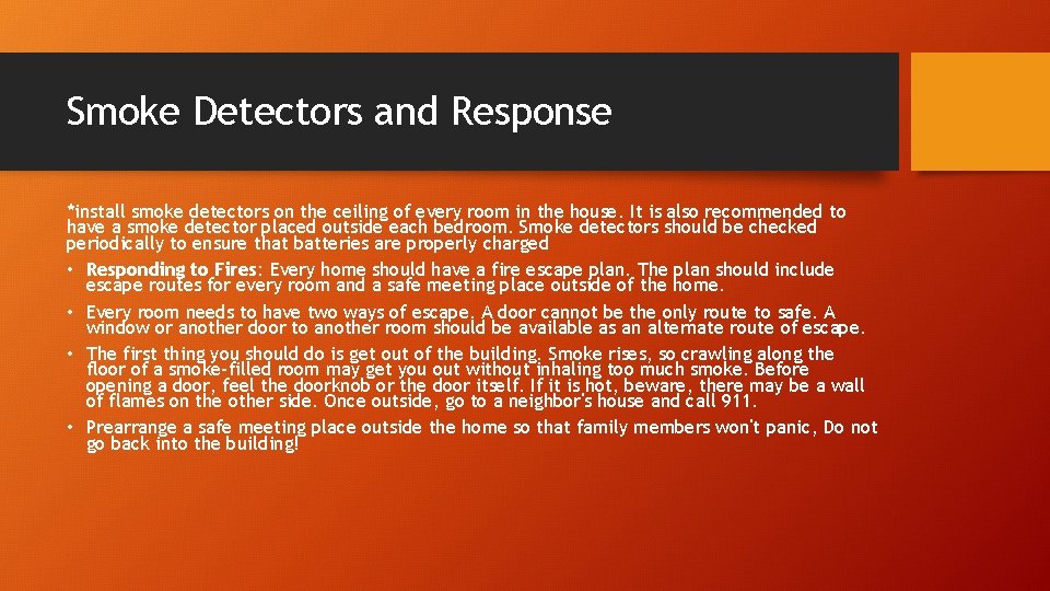 Smoke Detectors and Response *install smoke detectors on the ceiling of every room in